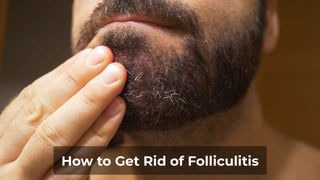 How Do I Get Rid of My Folliculitis?